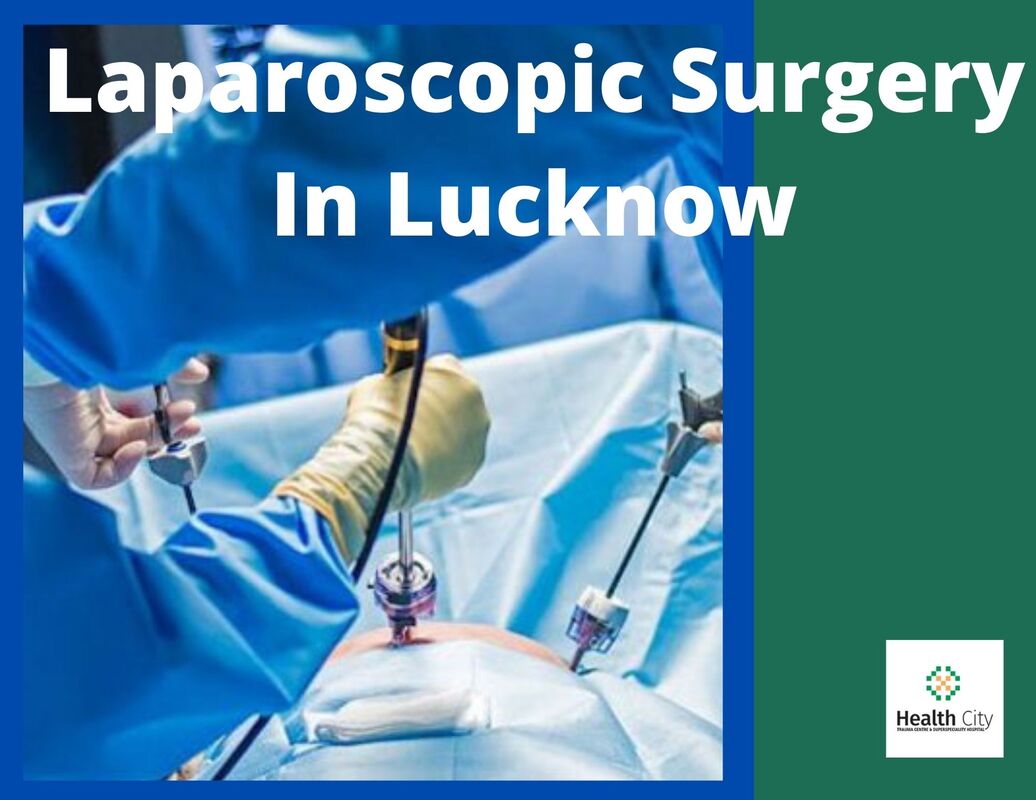 Best Laparoscopic Surgery In Lucknow